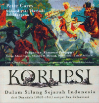 Image of Korupsi dalam Silang Sejarah Indonesia: dari Daendels (1808-1811) Sampai Reformasi