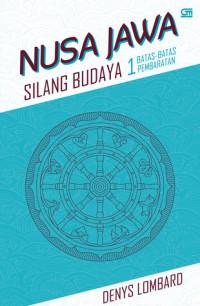 Image of Nusa Jawa: Silang Budaya Kajian Sejarah Terpadu Bagian 1: Batas-Batas Pembaratan