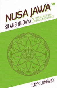 Image of Nusa Jawa: Silang Budaya Kajian Sejarah Terpadu Bagian III: Warisan Kerajaan-kerajaan Konsentris
