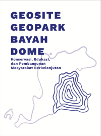 Image of Geosite Geopark Bayah Dome: Konservasi, Edukasi, dan Pembangunan Masyarakat Berkelanjutan