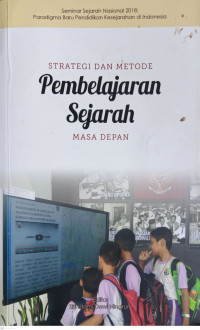 Image of Strategi dan Metode Pembelajaran Sejarah Masa Depan