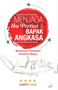 Image of Menjaga Ibu Pertiwi & Bapak Angkasa : Membangun Pertahana  Negara